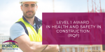 Level 1 health and safety in construction