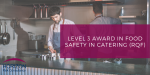 Level 3 food safety catering