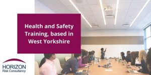 Health and Safety Training based in West Yorkshire