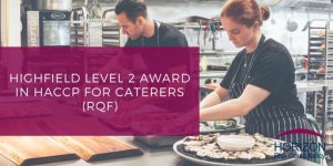 Highfield Level 2 Award in HACCP for Caterers (RQF)